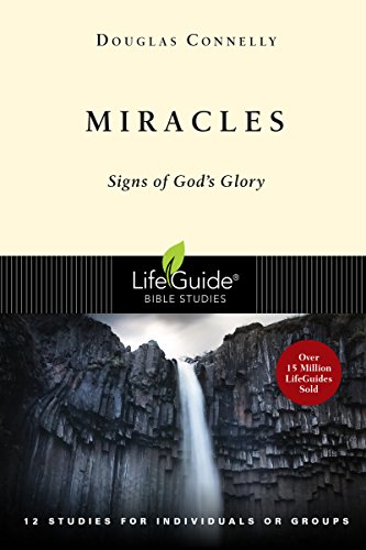 Miracles: Signs of God's Glory (LifeGuide Bible Studies) (9780830830879) by Connelly, Douglas