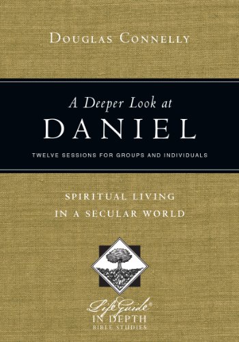 Stock image for A Deeper Look at Daniel: Spiritual Living in a Secular World (LifeGuide in Depth Series) for sale by BooksRun