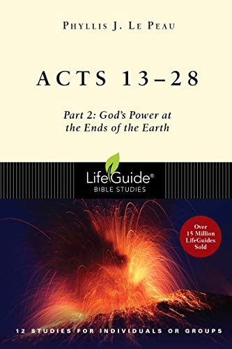 

Acts 13â"28: Part 2: God's Power at the Ends of the Earth (LifeGuide Bible Studies)