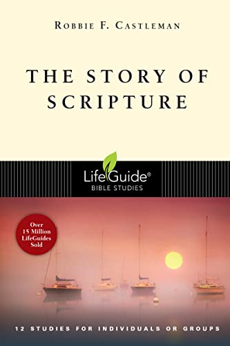 Stock image for The Story of Scripture: The Unfolding Drama of the Bible (LifeGuide Bible Studies) for sale by BooksRun