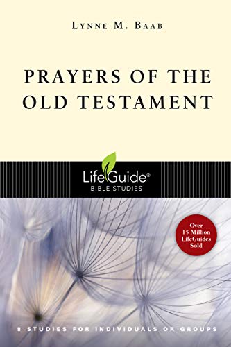 Prayers of the Old Testament (LifeGuide Bible Studies) (9780830831388) by Baab, Lynne M.