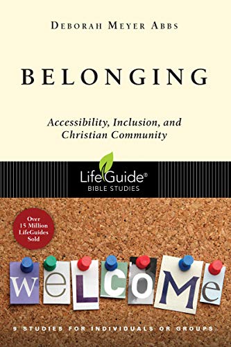 Imagen de archivo de Belonging: Accessibility, Inclusion, and Christian Community (LifeGuide Bible Studies) a la venta por Orphans Treasure Box