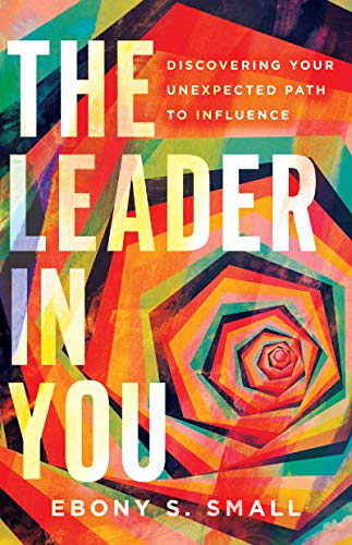 9780830831838: The Leader in You: Discovering Your Unexpected Path to Influence