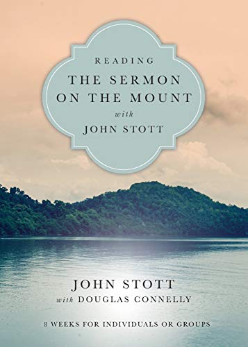 Stock image for Reading the Sermon on the Mount with John Stott: 8 Weeks for Individuals or Groups (Reading the Bible with John Stott Series) for sale by BooksRun