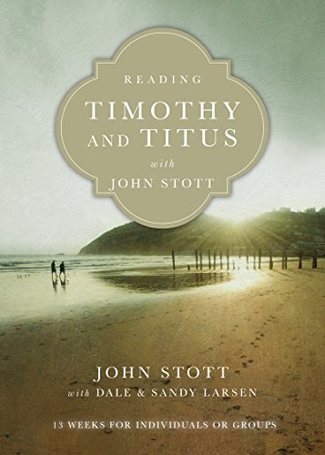 9780830831968: Reading Timothy and Titus with John Stott: 13 Weeks for Individuals or Groups (Reading the Bible with John Stott Series)