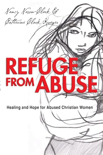 Stock image for Refuge from Abuse: Healing and Hope for Abused Christian Women for sale by SecondSale