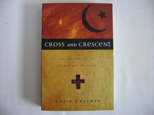 Beispielbild fr Cross and Crescent : Responding to the Challenge of Islam zum Verkauf von Better World Books