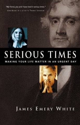 Stock image for Serious Times: Making Your Life Matter in an Urgent Day for sale by SecondSale