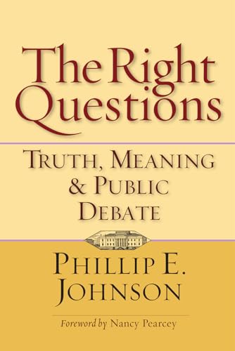 Stock image for The Right Questions: Truth, Meaning & Public Debate for sale by SecondSale