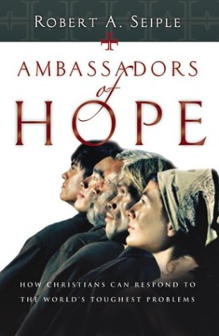 Stock image for Ambassadors of Hope: How Christians Can Respond to the World's Toughest Problems for sale by Wonder Book