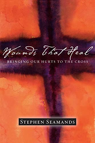 Stock image for Wounds That Heal: Bringing Our Hurts to the Cross for sale by Lakeside Books