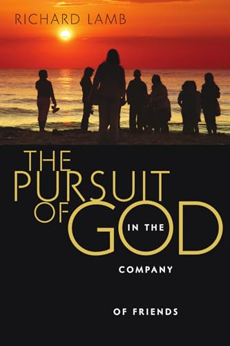 Stock image for The Pursuit of God in the Company of Friends for sale by SecondSale