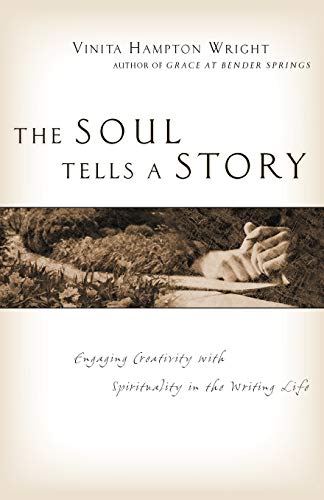 Beispielbild fr The Soul Tells a Story : Engaging Creativity with Spirituality in the Writing Life zum Verkauf von Better World Books: West