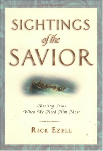 Beispielbild fr Sightings of the Savior : Meeting Jesus When We Need Him Most zum Verkauf von Better World Books