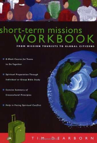 Beispielbild fr Short-Term Missions Workbook: From Mission Tourists to Global Citizens zum Verkauf von WorldofBooks