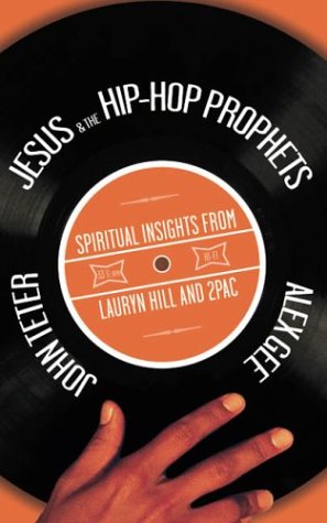 Stock image for Jesus & the Hip-Hop Prophets: Spiritual Insights from Lauryn Hill and 2Pac for sale by BooksRun