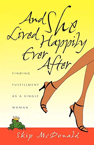 Beispielbild fr And She Lived Happily Ever After: Finding Fulfillment as a Single Woman zum Verkauf von Wonder Book