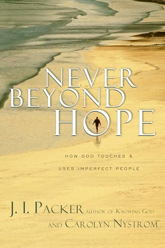 Stock image for Never Beyond Hope: How God Touches and Uses Imperfect People for sale by SecondSale