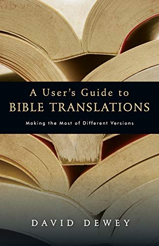 Imagen de archivo de A User's Guide to Bible Translations: Making the Most of Different Versions a la venta por Books Unplugged