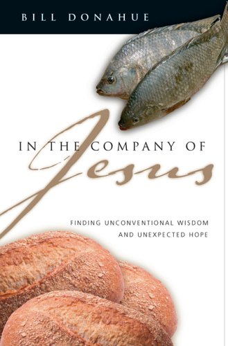 Stock image for In the Company of Jesus: Finding Unconventional Wisdom and Unexpected Hope for sale by SecondSale