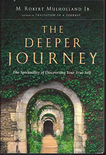Beispielbild fr The Deeper Journey: The Spirituality of Discovering Your True Self zum Verkauf von Goodwill of Colorado