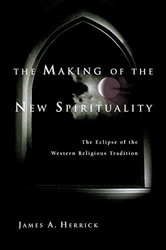 Stock image for The Making of the New Spirituality: The Eclipse of the Western Religious Tradition for sale by St Vincent de Paul of Lane County