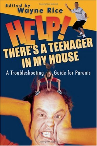Stock image for Help! Theres A Teenager In My House: A Troubleshooting Guide For Parents for sale by boyerbooks