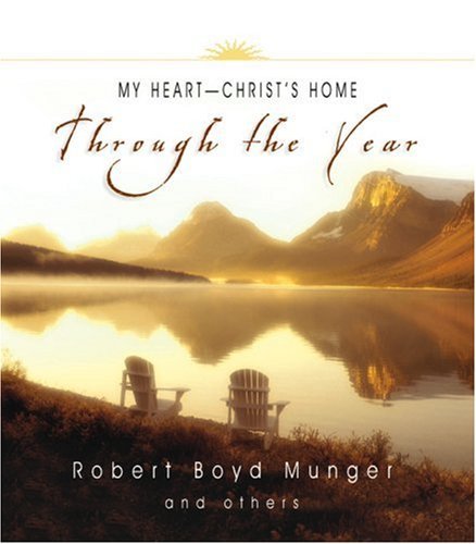 Imagen de archivo de My Heart Christs Home Through the Year (Through the Year Devotional Series) a la venta por Goodwill