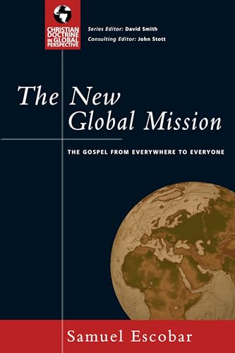 9780830833016: The New Global Mission: The Gospel from Everywhere to Everyone (Christian Doctrine in Global Perspective)