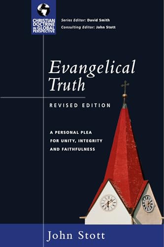 Beispielbild fr Evangelical Truth : A Personal Plea for Unity, Integrity and Faithfulness zum Verkauf von Better World Books