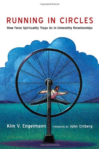 Imagen de archivo de Running in Circles : How False Spirituality Traps Us in Unhealthy Relationships a la venta por Better World Books: West