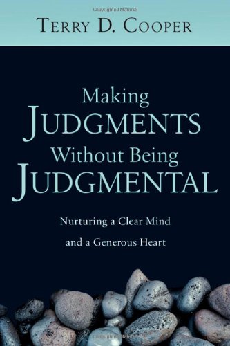 Stock image for Making Judgments Without Being Judgmental: Nurturing a Clear Mind and a Generous Heart for sale by SecondSale