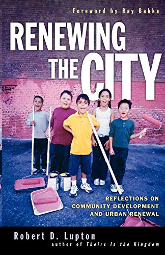 Beispielbild fr Renewing the City : Reflections on Community Development and Urban Renewal zum Verkauf von Better World Books