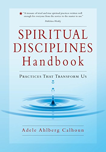 Beispielbild fr Spiritual Disciplines Handbook: Practices That Transform Us zum Verkauf von HPB-Emerald