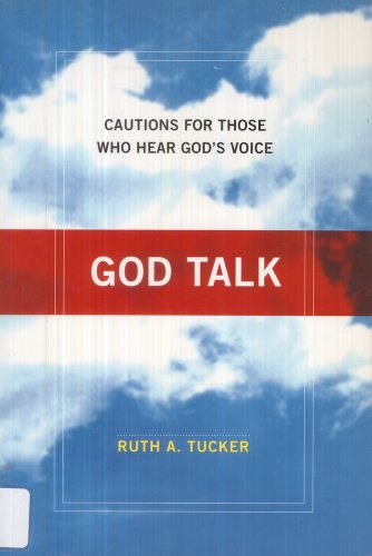 Imagen de archivo de God Talk: Cautions for Those Who Hear God's Voice a la venta por Books From California