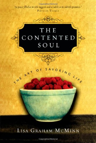 Stock image for The Contented Soul: The Art of Savoring Life for sale by SecondSale