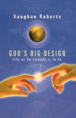 Stock image for Gods Big Design: Life as He Intends It to Be for sale by Zoom Books Company