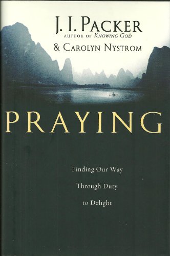 9780830833450: Praying: Finding Our Way Through Duty to Delight