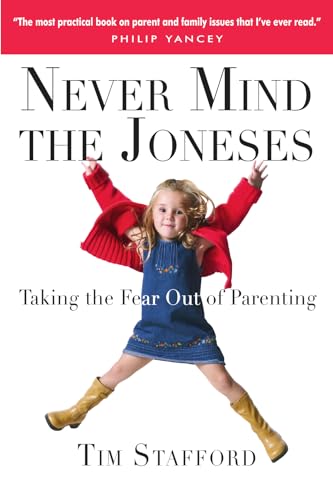 Beispielbild fr Never Mind the Joneses : Taking the Fear Out of Parenting zum Verkauf von Better World Books: West