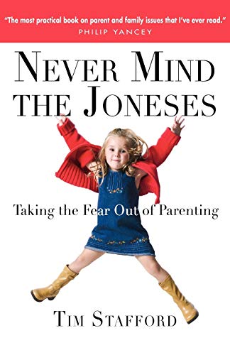 Imagen de archivo de Never Mind the Joneses : Taking the Fear Out of Parenting a la venta por Better World Books: West