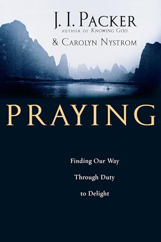 9780830833542: Praying: Finding Our Way Through Duty to Delight