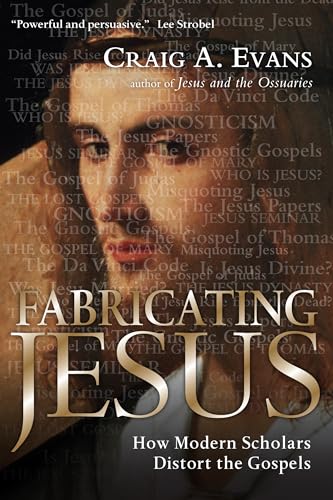 Beispielbild fr Fabricating Jesus : How Modern Scholars Distort the Gospels zum Verkauf von Better World Books