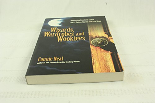 Beispielbild fr Wizards, Wardrobes and Wookiees: Navigating Good and Evil in Harry Potter, Narnia and Star Wars zum Verkauf von Wonder Book
