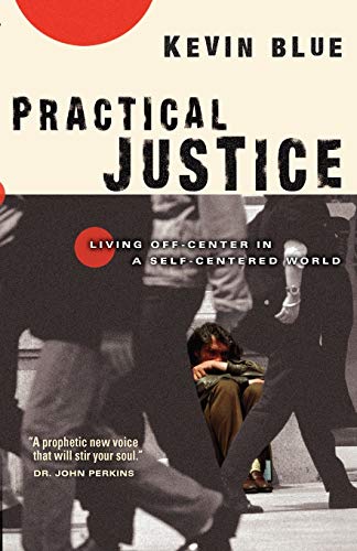 Immagine stock per Practical Justice: Living Off-Center in a Self-Centered World