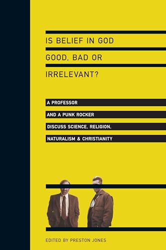 Beispielbild fr Is Belief in God Good, Bad or Irrelevant? zum Verkauf von Blackwell's