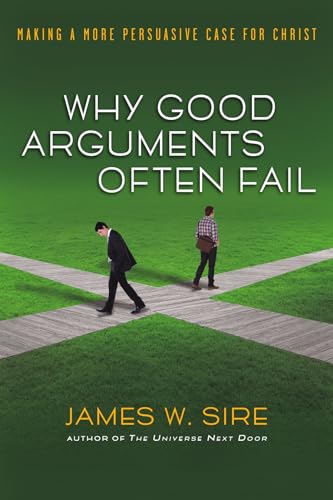 Imagen de archivo de Why Good Arguments Often Fail: Making a More Persuasive Case for Christ a la venta por ThriftBooks-Dallas