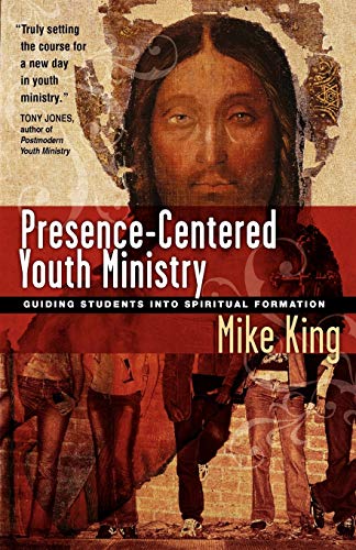 Imagen de archivo de Presence-Centered Youth Ministry: Guiding Students into Spiritual Formation a la venta por SecondSale