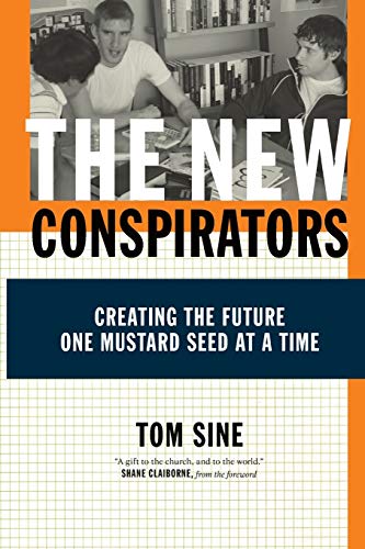 9780830833849: The New Conspirators: Creating the Future One Mustard Seed at a Time