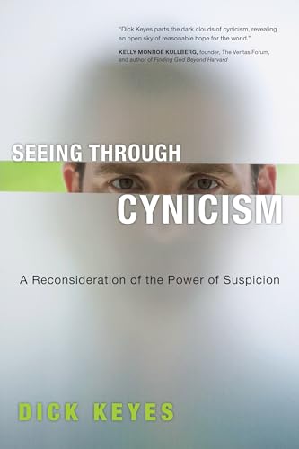 Beispielbild fr Seeing Through Cynicism: A Reconsideration of the Power of Suspicion zum Verkauf von SecondSale