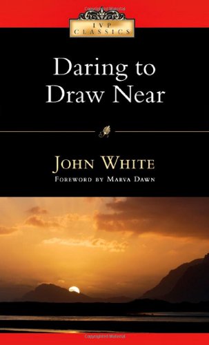 9780830834105: Daring to Draw Near: People in Prayer (Ivp Classics)
